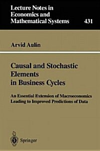 Causal and Stochastic Elements in Business Cycles: An Essential Extension of Macroeconomics Leading to Improved Predictions of Data (Paperback, Softcover Repri)