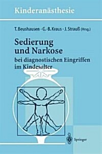 Sedierung Und Narkose: Bei Diagnostischen Eingriffen Im Kindesalter (Paperback)