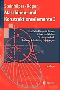 Maschinen- Und Konstruktionselemente 3: Elastische Elemente, Federn Achsen Und Wellen Dichtungstechnik Reibung, Schmierung, Lagerungen (Paperback, 2, 2. Aufl.)