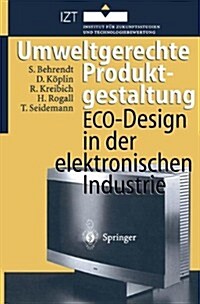 Umweltgerechte Produktgestaltung: Eco-Design in Der Elektronischen Industrie (Hardcover)