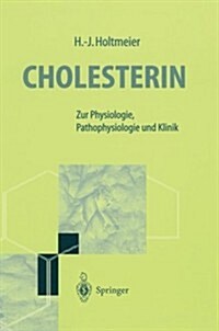 Cholesterin: Zur Physiology, Pathophysiologie Und Klinik (Paperback)