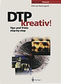 Dtp Kreativ!: Tips Und Tricks Step-By-Step (Hardcover)