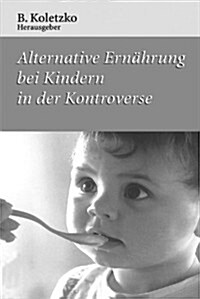 Alternative Ern?rung Bei Kindern in Der Kontroverse (Paperback)