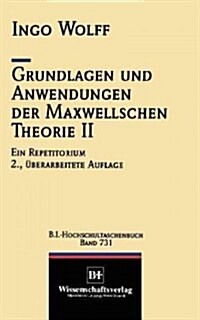 Grundlagen Und Anwendungen Der Maxwellschen Theorie II: Ein Repetitorium (Paperback, 2, 2., Uberarb. U.)