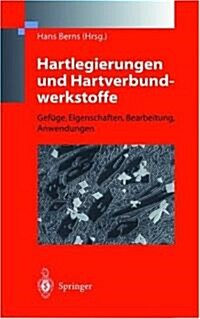 Hartlegierungen Und Hartverbundwerkstoffe: Gefa1/4ge, Eigenschaften, Bearbeitung, Anwendungen (Hardcover)