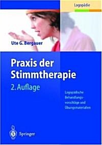 Praxis Der Stimmtherapie: Logopdische Behandlungsvorschlge Und Bungsmaterialien (Paperback, 1. Aufl. 1998.)