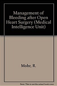 Management of Bleeding After Open Heart Surgery (Hardcover)