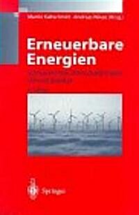 Erneuerbare Energien: Systemtechnik, Wirtschaftlichkeit, Umweltaspekte (Paperback, 2, 2. Aufl.)