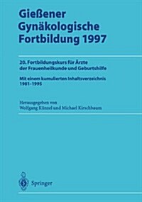 Gie?ner Gyn?ologische Fortbildung 1997: 20. Fortbildungskurs F? 훣zte Der Frauenheilkunde Und Geburtshilfe (Paperback, 1997)