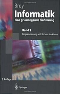 Informatik Eine Grundlegende Einf?rung: Band 1: Programmierung Und Rechnerstrukturen (Paperback, 2, 2. Aufl. 1998)