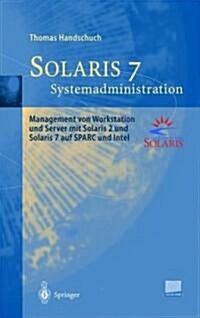 Solaris 7 Systemadministration: Management Von Workstation Und Server Mit Solaris 2 Und Solaris 7 Auf SPARC Und Intel (Paperback, 2, Vollstandig Auf)