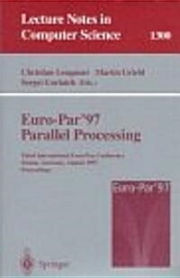 Euro-Par97 Parallel Processing: Third International Euro-Par Conference, Passau, Germany, August 26-29, 1997, Proceedings (Paperback)