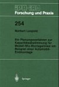 Ein Planungsverfahren Zur Kapazit?sabstimmung F? Modell-Mix-Montagelinien Am Beispiel Einer Automobil-Endmontage (Paperback)