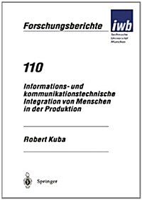 Informations- Und Kommunikationstechnische Integration Von Menschen in Der Produktion (Paperback)