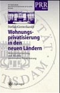 Wohnungsprivatisierung in Den Neuen L?dern: Mieterprivatisierung Und Modelle Mieternaher Privatisierung (Paperback)