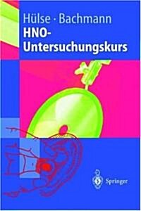 Hno-Untersuchungskurs: Anleitung Zum Untersuchungskurs F? Studenten (Paperback)