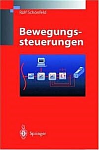 Bewegungssteuerungen: Digitale Signalverarbeitung, Drehmomentsteuerung, Bewegungsablaufsteuerung, Simulation (Paperback)