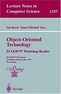 Object-Oriented Technology: Ecoop 97 Workshop Reader: Ecoop97 Workshops Jyv?kyl? Finland, June 9-13, 1997 Proceedings (Paperback, 1998)