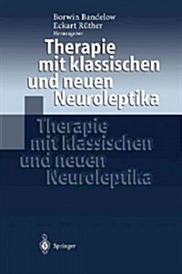 Therapie Mit Klassischen Und Neuen Neuroleptika (Paperback)