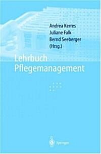 Lehrbuch Pflegemanagement (Paperback, Softcover Repri)