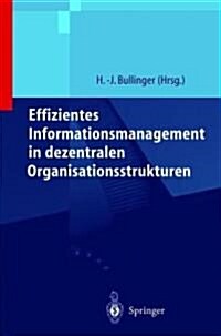 Effizientes Informationsmanagement in Dezentralen Organisationsstrukturen (Hardcover)