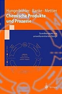 Chemische Produkte Und Prozesse: Grundkonzepte Zum Umweltorientierten Design (Paperback, 1999)