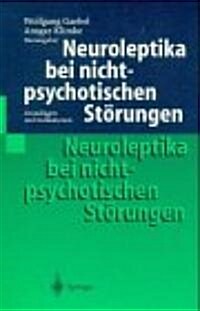 Neuroleptika Bei Nichtpsychotischen St?ungen: Grundlagen Und Indikationen (Paperback)
