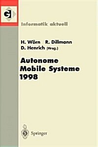 Autonome Mobile Systeme 1998: 14. Fachgespr?h Karlsruhe, 30. November-1. Dezember 1998 (Paperback)