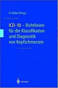 ICD-10 - Richtlinien F? Die Klassifikation Und Diagnostik Von Kopfschmerzen (Paperback)