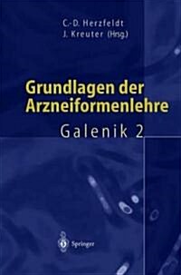 Grundlagen Der Arzneiformenlehre: Galenik 2 (Paperback, 1999)