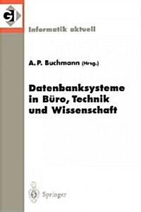 Datenbanksysteme in B?o, Technik Und Wissenschaft: 8. Gi-Fachtagung Freiburg Im Breisgau, 1.-3. M?z 1999 (Paperback)