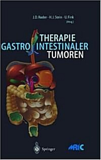 Therapie Gastrointestinaler Tumoren: Prinzipien Der Chirurgischen Klinik Und Poliklinik Der Technischen Universitat Munchen (Hardcover)