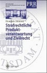 Strafrechtliche Produktverantwortung Und Zivilrecht: Zur Strafbarkeit Der Mitglieder Mehrk?figer Gesch?tsleitungsgremien Von Wirtschaftsunternehmen (Paperback)