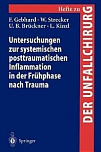 Untersuchungen Zur Systemischen Posttraumatischen Inflammation in Der Fr?phase Nach Trauma (Paperback)