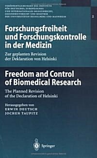 Forschungsfreiheit Und Forschungskontrolle in Der Medizin / Freedom and Control of Biomedical Research: Zur Geplanten Revision Der Deklaration Von Hel (Paperback, 2000)