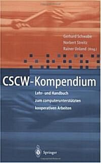 Cscw-Kompendium: Lehr- Und Handbuch Zum Computerunterst?zten Kooperativen Arbeiten (Paperback, 2001)