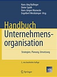 Handbuch Unternehmensorganisation: Strategien, Planung, Umsetzung (Hardcover, 3, 3., Neu Bearb.)