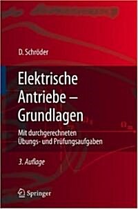 Elektrische Antriebe - Grundlagen: Mit Durchgerechneten Aoebungs- Und Pra1/4fungsaufgaben (Paperback, 3rd)