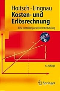 Kosten- Und Erl?rechnung: Eine Controllingorientierte Einf?rung (Paperback, 6)