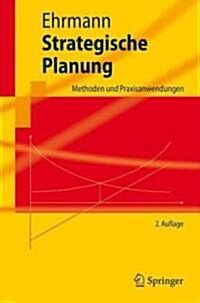 Strategische Planung: Methoden Und Praxisanwendungen (Paperback, 2, 2., Verb. Aufl.)
