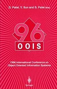 Oois96: 1996 International Conference on Object Oriented Information Systems 16-18 December 1996, London Proceedings (Paperback, Softcover Repri)