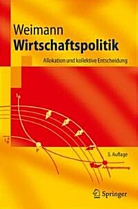 Wirtschaftspolitik: Allokation Und Kollektive Entscheidung (Paperback, 5, 5. Aufl. 2009)