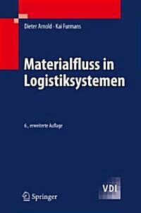 Materialfluss in Logistiksystemen (Paperback, 6, 6., Erw. Aufl.)