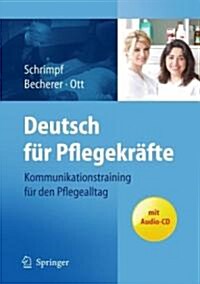 Deutsch Fur Pflegekrafte: Kommunikationstraining Fur Den Pflegealltag [With CD (Audio)] (Paperback)