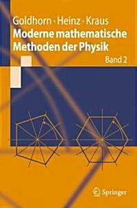 Moderne Mathematische Methoden Der Physik: Band 2: Operator- Und Spektraltheorie - Gruppen Und Darstellungen                                           (Paperback, 2010)