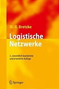 Logistische Netzwerke (Hardcover, 2, 2., Wesentl. Be)