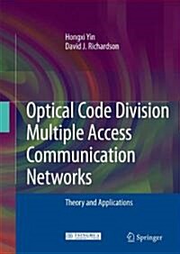 Optical Code Division Multiple Access Communication Networks: Theory and Applications (Paperback)