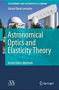 Astronomical Optics and Elasticity Theory: Active Optics Methods (Paperback)