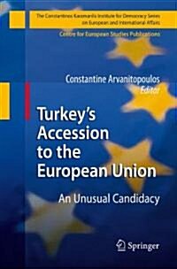 Turkeys Accession to the European Union: An Unusual Candidacy (Paperback)