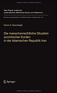 Die Menschenrechtliche Situation Sunnitischer Kurden in Der Islamischen Republik Iran: Probleme Der Verwirklichung Der Menschenrechte in Einer Stark R (Hardcover, 2010)